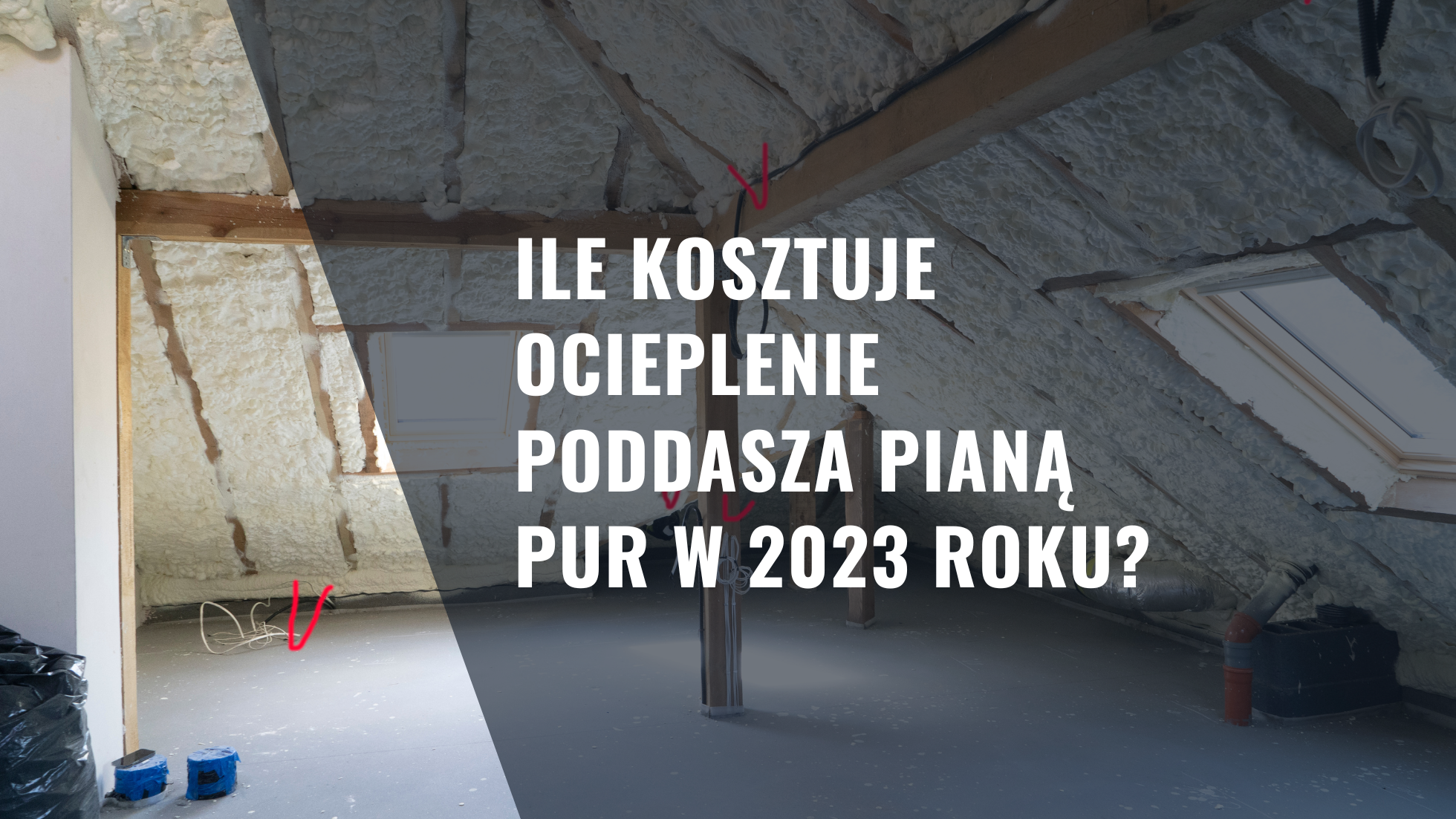Ile kosztuje ocieplenie poddasza pianą PUR w 2023 roku?